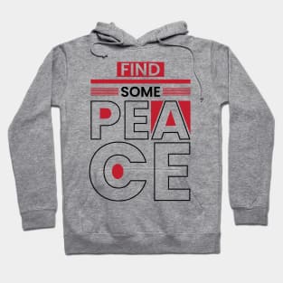 Find some peace motivational quote typography design Hoodie